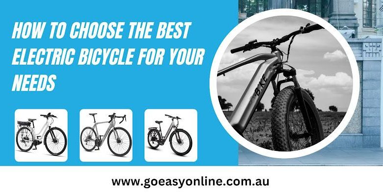 how-to-choose-the-best-electric-bicycle-for-your-needs